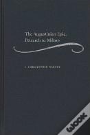 The Augustinian Epic, Petrarch To Milton