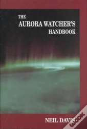 The Aurora Watcher'S Handbook
