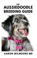 The Aussiedoodle Breeding Guide