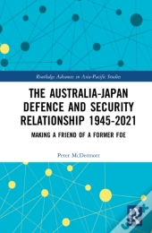 The Australia-Japan Defence And Security Relationship 1945-2021