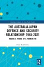 The Australia-Japan Defence And Security Relationship 1945-2021 - Preview