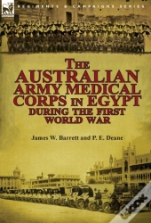 The Australian Army Medical Corps In Egypt During The First World War
