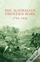 The Australian Frontier Wars 1788-1838