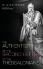 The Authenticity Of The Second Letter To The Thessalonians - Preview