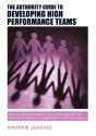 The Authority Guide To Developing High-Performance Teams - Preview