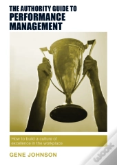 The Authority Guide To Performance Management