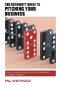 The Authority Guide To Pitching Your Business - Preview