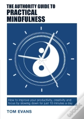 The Authority Guide To Practical Mindfulness