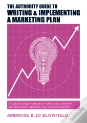 The Authority Guide To Writing & Implementing A Marketing Plan