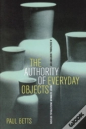The Authority Of Everyday Objects