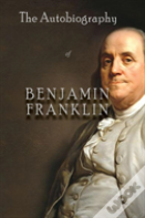 The Autobiography Of Benjamin Franklin