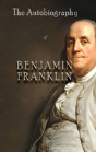 The Autobiography Of Benjamin Franklin - Preview
