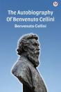 The Autobiography Of Benvenuto Cellini (Edition1) - Preview