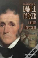 The Autobiography Of Daniel Parker, Frontier Universalist