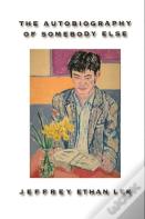 The Autobiography Of Somebody Else