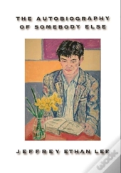 The Autobiography Of Somebody Else