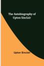 The Autobiography Of Upton Sinclair - Preview