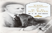 The Autobiography Of W. E. B. Dubois