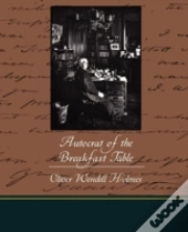 The Autocrat Of The Breakfast Table