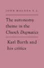 The Autonomy Theme In The Church Dogmatics - Preview