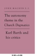 The Autonomy Theme In The Church Dogmatics