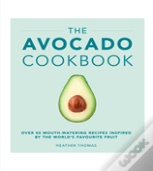 The Avocado Cookbook