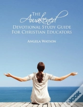 The Awakened Devotional Study Guide For Christian Educators