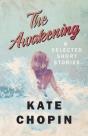 The Awakening, And Selected Short Stories - Preview