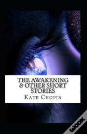 The Awakening & Other Short Stories Annotated