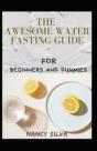 The Awesome Water Fasting Guide For Beginners And Dummies - Preview