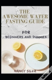 The Awesome Water Fasting Guide For Beginners And Dummies