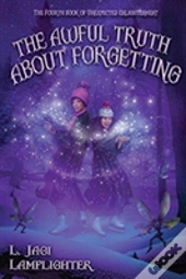 The Awful Truth About Forgetting