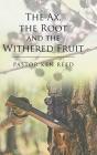 The Ax, The Root And The Withered Fruit - Preview