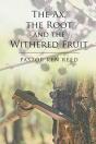 The Ax, The Root And The Withered Fruit - Preview
