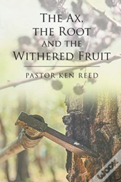 Capa do artigo The Ax, The Root And The Withered Fruit