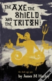 The Axe, The Shield And The Triton