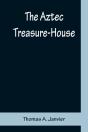 The Aztec Treasure-House - Preview