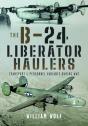 The B-24 Liberator Haulers - Preview