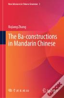 The Ba-Constructions In Mandarin Chinese