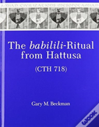 The Babilili-Ritual From Hattusa (Cth 718)