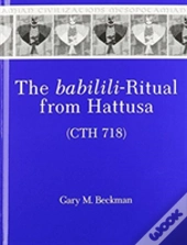 The Babilili-Ritual From Hattusa (Cth 718)