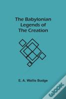 The Babylonian Legends Of The Creation