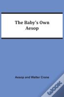 The Baby'S Own Aesop