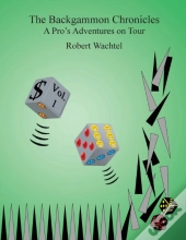 The Backgammon Chronicles: A Pro'S Adven