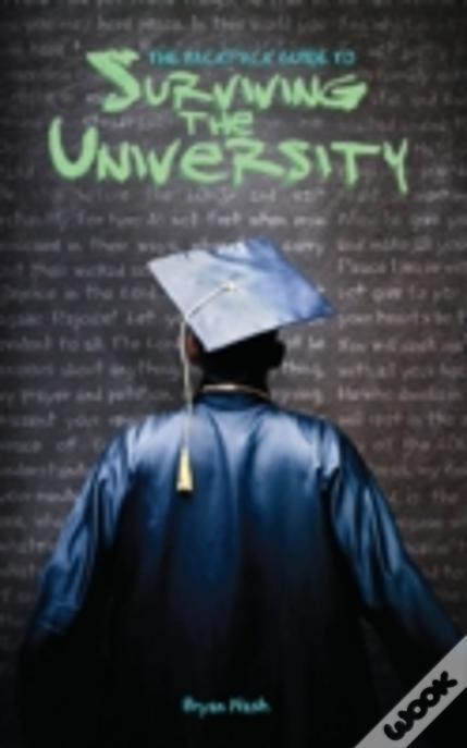 The Backpack Guide To Surviving The University