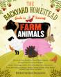 The Backyard Homestead Guide To Raising Farm Animals - Preview