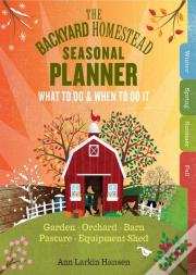 The Backyard Homestead Seasonal Planner