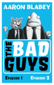 The Bad Guys:Episodes 1 And 2