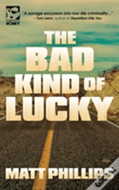 The Bad Kind Of Lucky