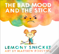 The Bad Mood And The Stick